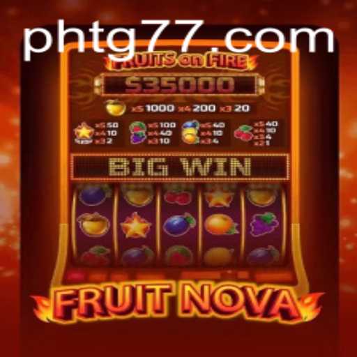 Exploring the Vibrant World of FruitNova from TG77.com