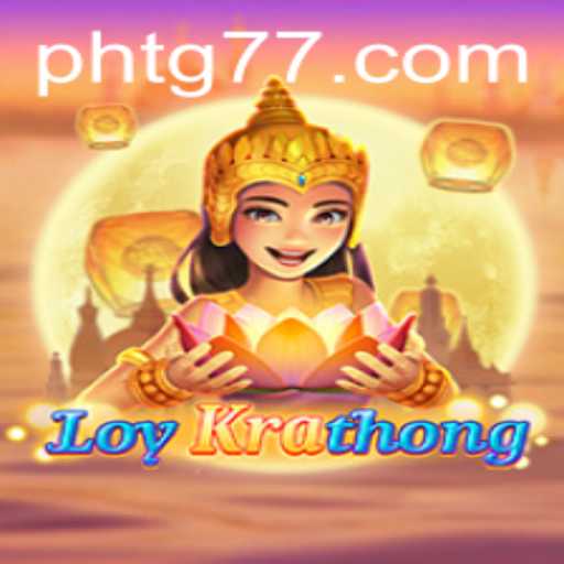 Exploring the Cultural and Strategic Depths of LoyKrathong