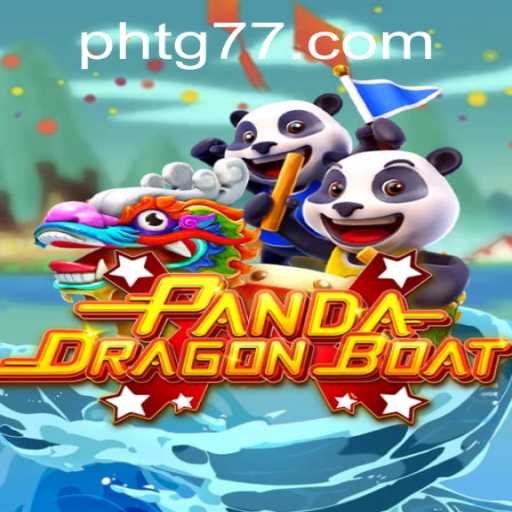 Exploring the Exciting World of PANDADRAGONBOAT: A New Gaming Adventure on TG77.com